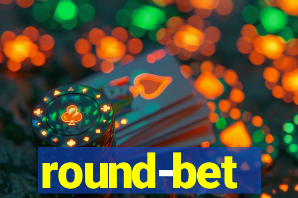 round-bet