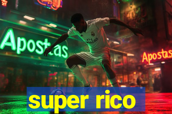 super rico