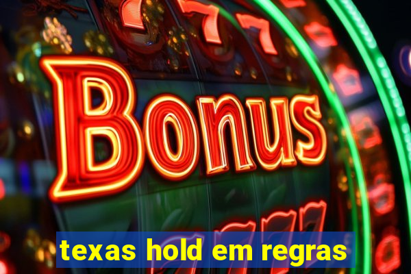 texas hold em regras