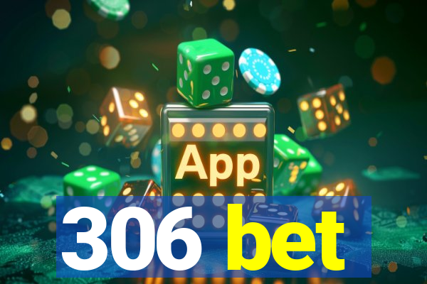 306 bet