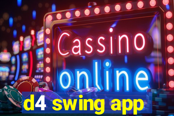 d4 swing app