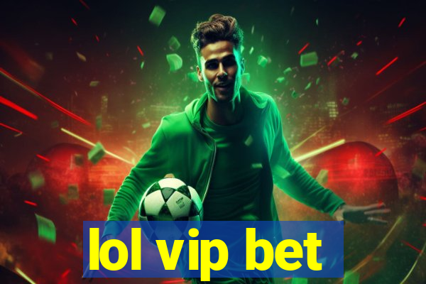 lol vip bet