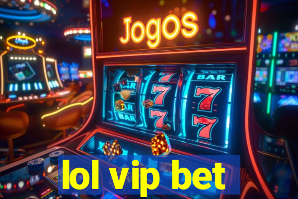 lol vip bet