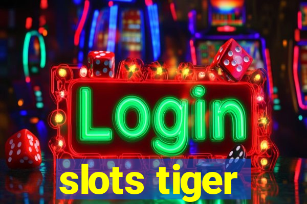 slots tiger