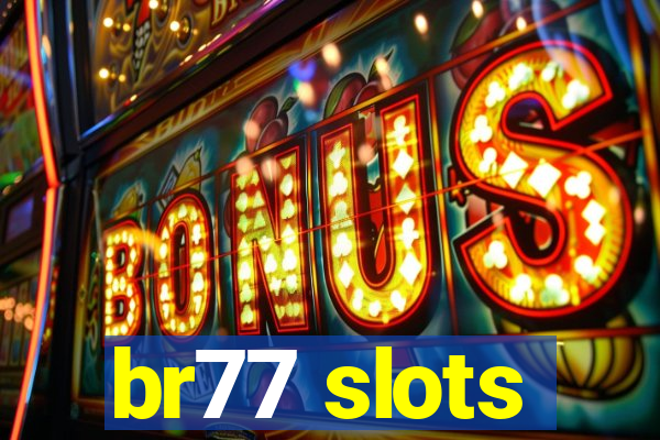 br77 slots