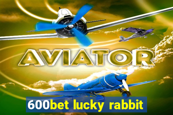 600bet lucky rabbit