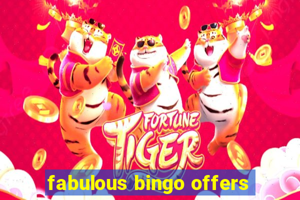 fabulous bingo offers