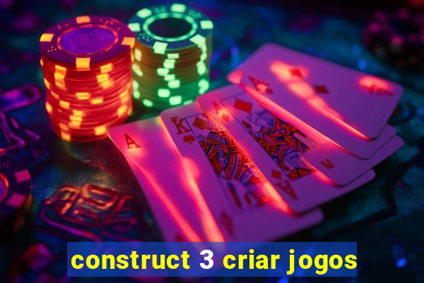 construct 3 criar jogos