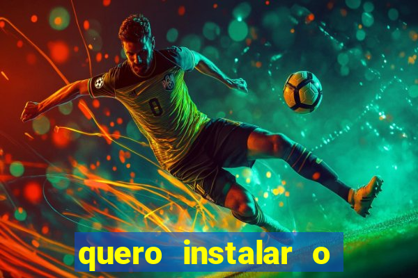 quero instalar o jogo do tigrinho