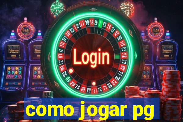 como jogar pg