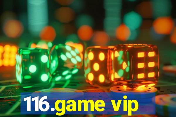 116.game vip