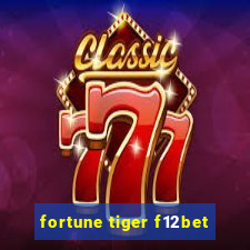 fortune tiger f12bet