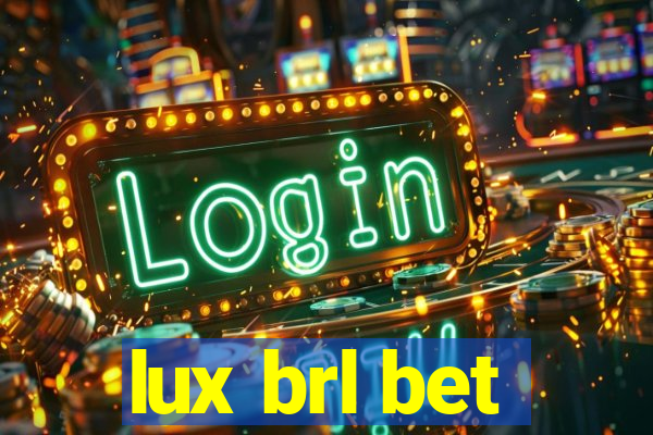 lux brl bet