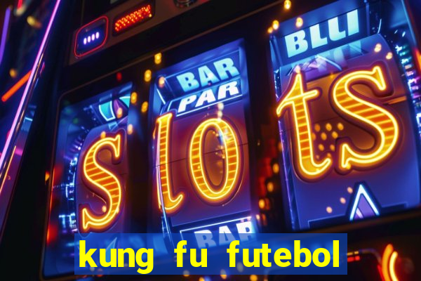 kung fu futebol clube dublado torrent