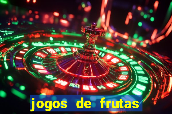 jogos de frutas para ganhar dinheiro