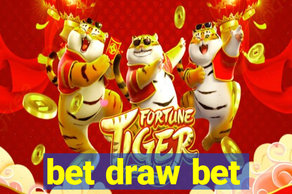 bet draw bet