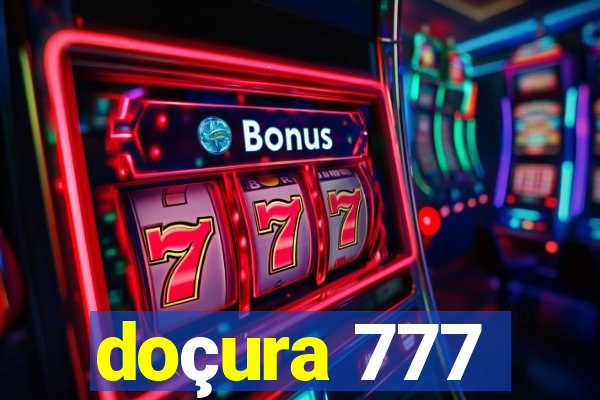 doçura 777