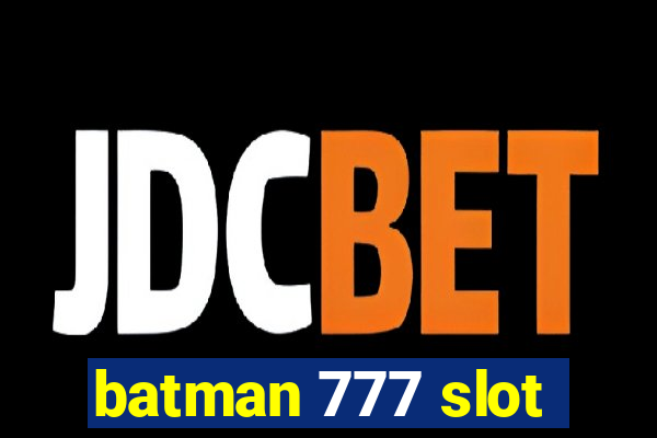 batman 777 slot