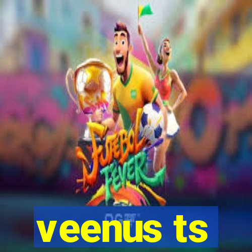 veenus ts