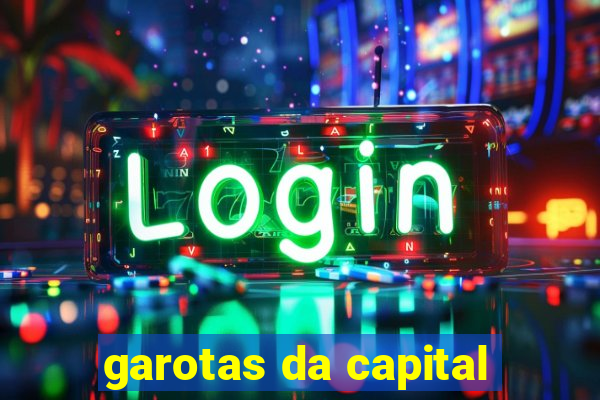 garotas da capital