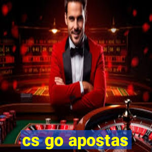 cs go apostas