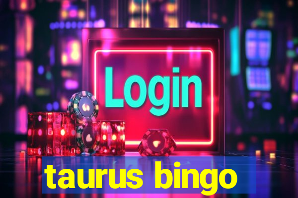 taurus bingo