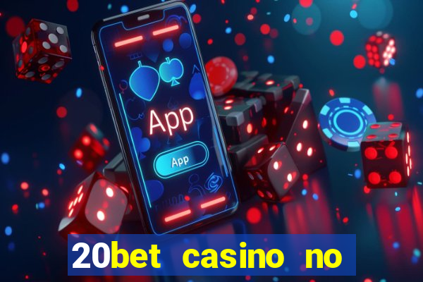 20bet casino no deposit bonus code