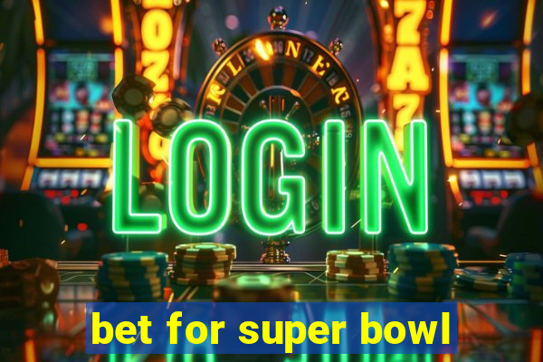 bet for super bowl