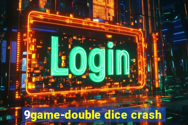 9game-double dice crash