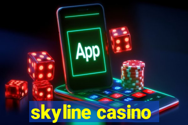 skyline casino