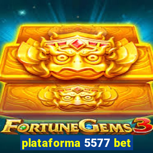 plataforma 5577 bet