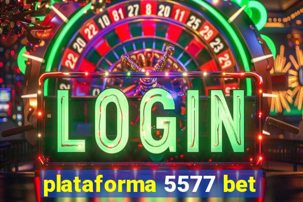 plataforma 5577 bet