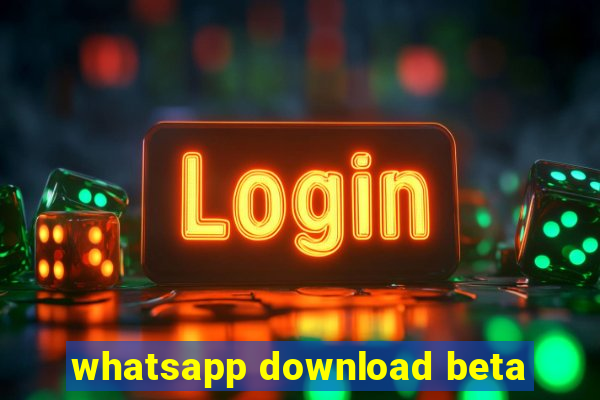 whatsapp download beta