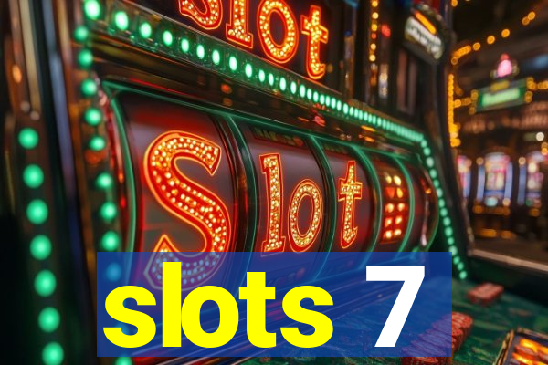 slots 7