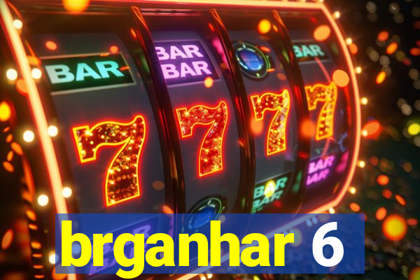 brganhar 6