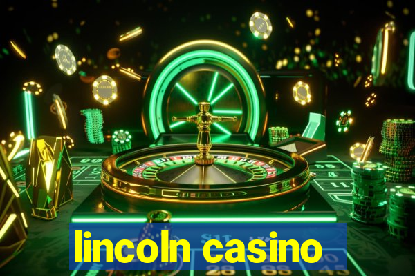 lincoln casino