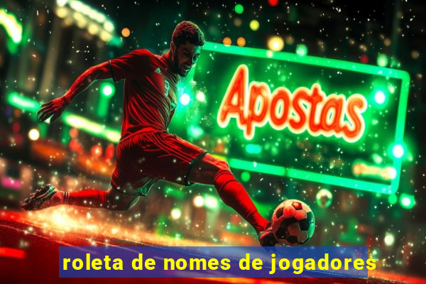 roleta de nomes de jogadores