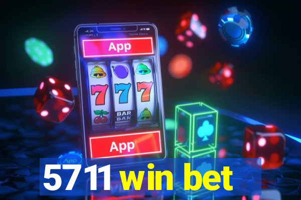 5711 win bet