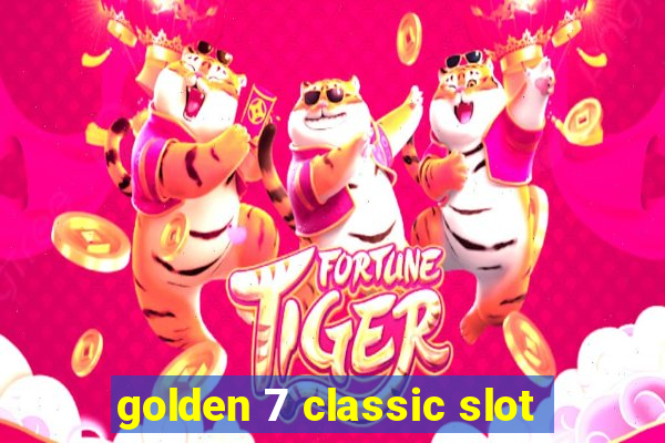 golden 7 classic slot