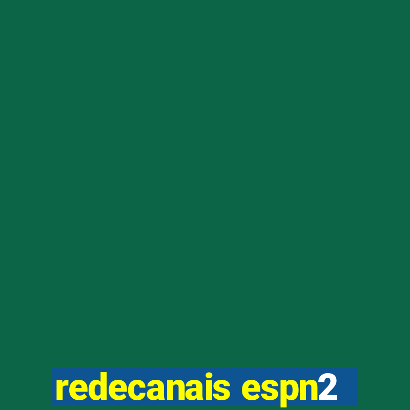 redecanais espn2