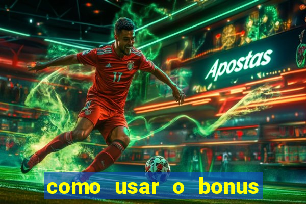 como usar o bonus da esportiva bet