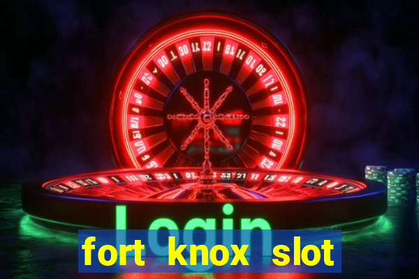 fort knox slot machine review