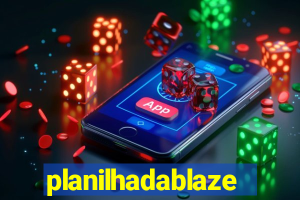 planilhadablaze