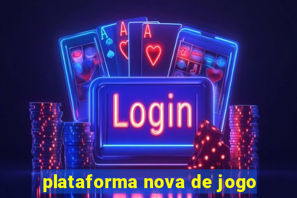 plataforma nova de jogo