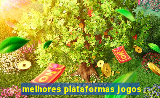 melhores plataformas jogos