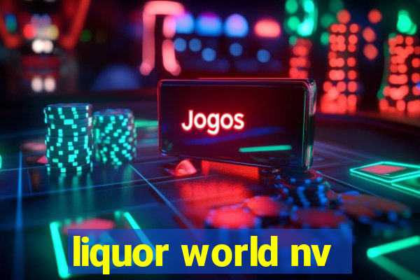 liquor world nv