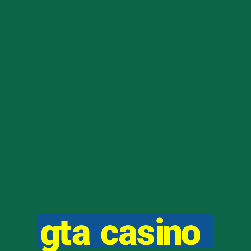 gta casino