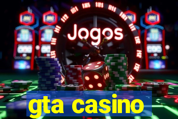 gta casino