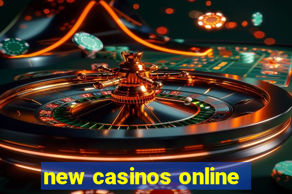 new casinos online