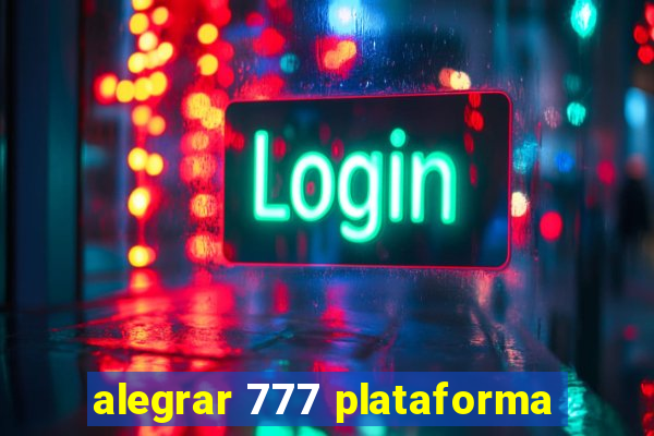 alegrar 777 plataforma